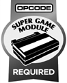 Opcode Super Game Module 1 or 2 is required to play this game...